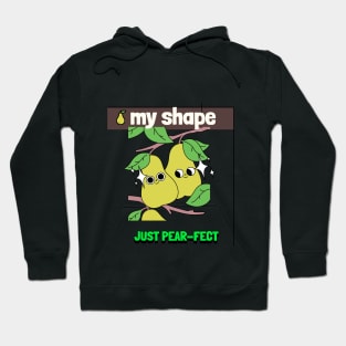 my shape, just pear-fect Hoodie